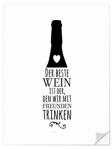 Selvklebende plakat Der beste Wein ist der, den wir mit Freunden trinken.