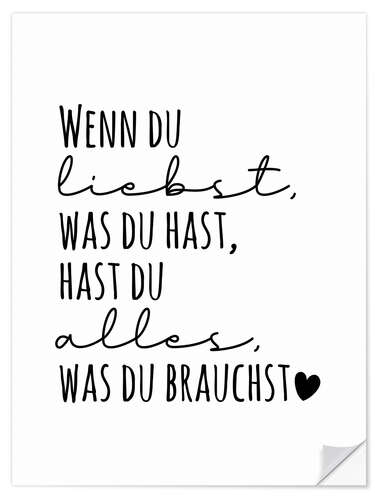 Naklejka na ścianę Wenn du liebst, was du hast, hast du alles, was du brauchst.