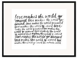 Stampa artistica con cornice Love makes the world go round