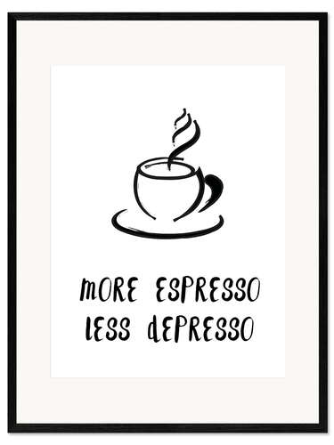 Framed art print More espresso - less depresso