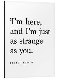 Magnettafel Frida Kahlo Zitat - As strange as you