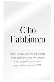 Stampa su vetro acrilico Definizione di C&#039;ho l&#039;abbiocco (inglese)