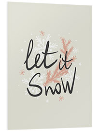 Foam board print Let it snow