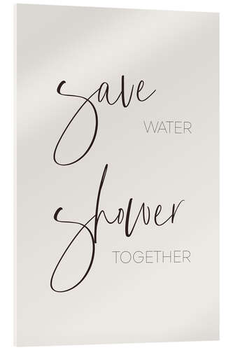 Acrylic print Save water - shower together