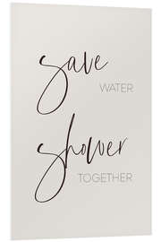 Foam board print Save water - shower together