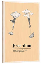 Wood print Freedom Definition