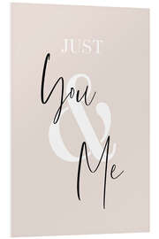 Foam board print Just you and me