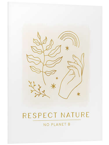 Foam board print Respect Nature