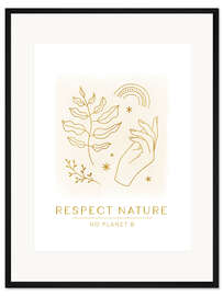 Gerahmter Kunstdruck Respektiere die Natur