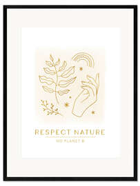 Framed art print Respect Nature