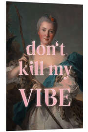Stampa su PVC Don't kill my vibe