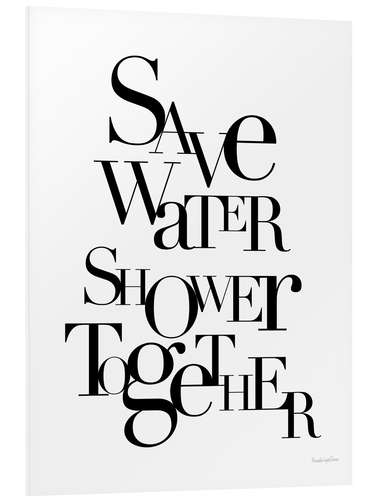 Foam board print Save Water Shower Together