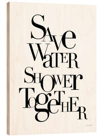 Quadro de madeira Save Water Shower Together