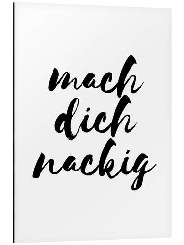Alubild Mach dich nackig