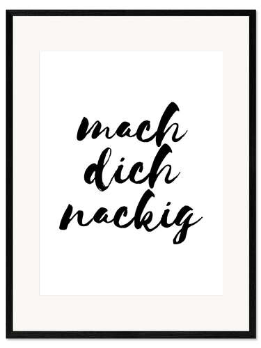 Impresión de arte enmarcada Mach dich nackig