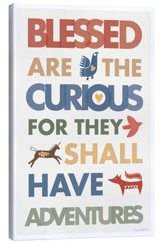 Canvas print Blessed are the Curious