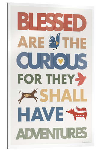 Gallery print Blessed are the Curious