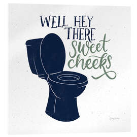Cuadro de metacrilato Well, Hey There Sweet Cheeks - Becky Thorns