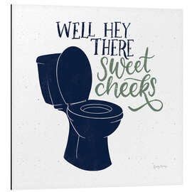 Tableau en aluminium Well, Hey There Sweet Cheeks - Becky Thorns