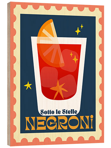 Wood print Negroni, Sotto Le Stelle