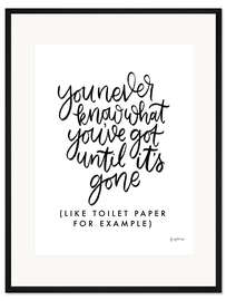 Gerahmter Kunstdruck Toilet Art - You Never Know What You've Got