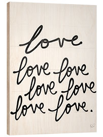 Wood print Love, love, love