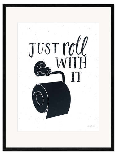 Ingelijste kunstdruk Toilet Art - Just Roll With It
