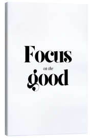 Canvas print Focus On The Good