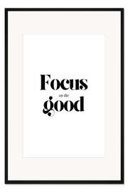 Gerahmter Kunstdruck Focus On The Good