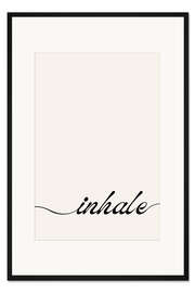 Gerahmter Kunstdruck Inhale, einatmen