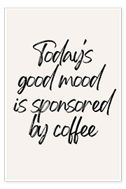 Obra artística  Today&#039;s Good Mood Is Sponsored By Coffee - Henrike Schenk