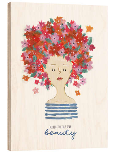 Hout print Believe in your own beauty