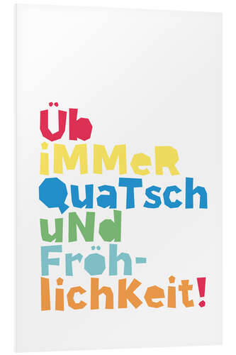 Quadro em PVC Always practise nonsense and merriment (German)