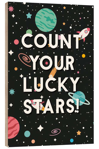 Wood print Count your lucky stars!