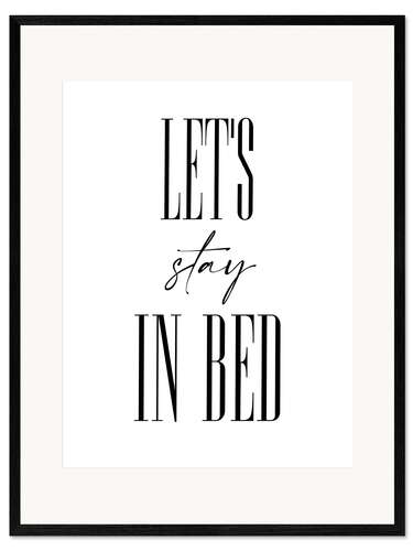 Impression artistique encadrée Let's Stay in Bed