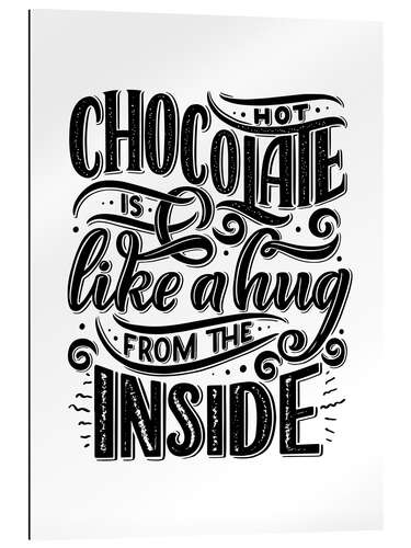 Gallery print Hot Chocolate Is like a Hug from the Inside