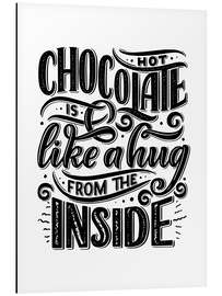 Magnettafel Hot Chocolate Is like a Hug from the Inside