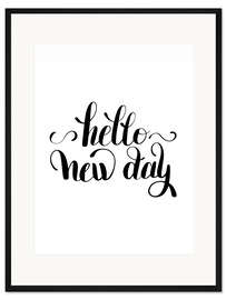 Gerahmter Kunstdruck Hello new day