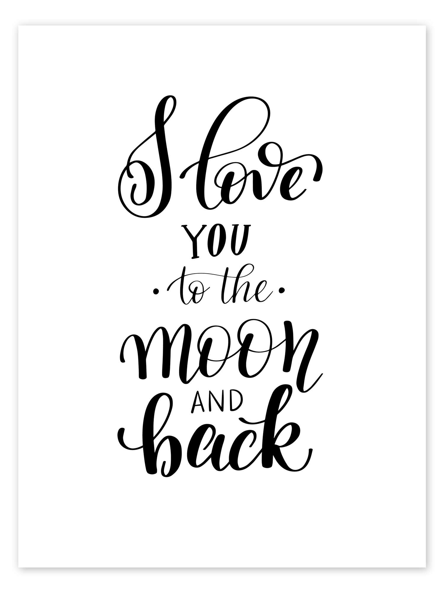 I Love You to the Moon and Back print by Typobox