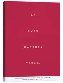 Canvas print Do Smth Magenta Today IV