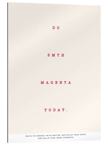 Gallery print Do Smth Magenta Today I