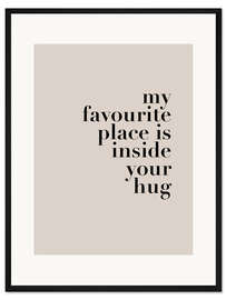 Gerahmter Kunstdruck My favorite place is inside your hug