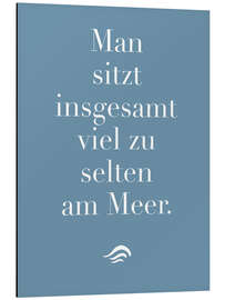 Magnettafel Man sitzt insgesamt viel zu selten am Meer II