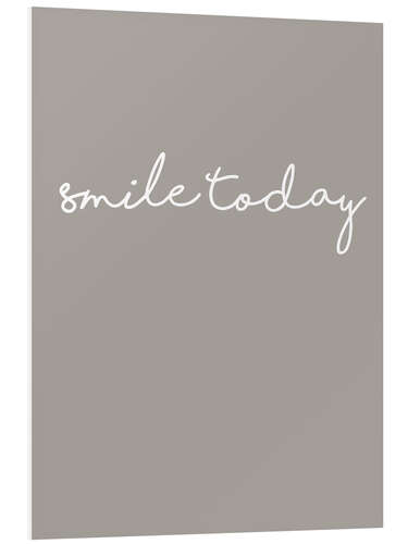 Foam board print Smile Today