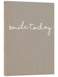 Wood print  Smile Today - Typobox