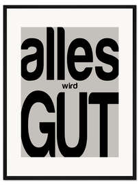 Gerahmter Kunstdruck Alles Wird Gut I