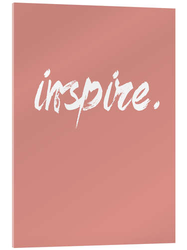 Acrylic print Inspire