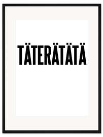 Gerahmter Kunstdruck Täterätätä