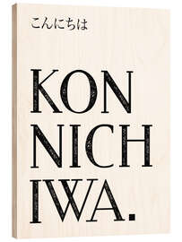 Wood print Konnichiwa II