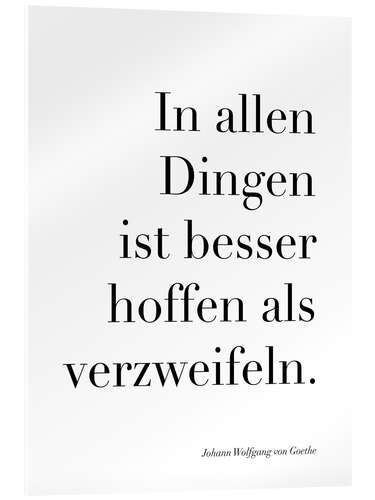 Acrylic print Goethe - In allen Dingen